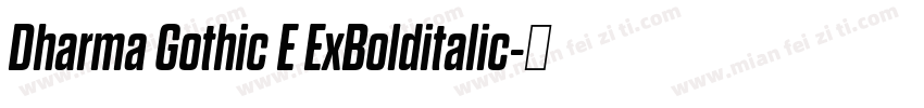 Dharma Gothic E ExBolditalic字体转换